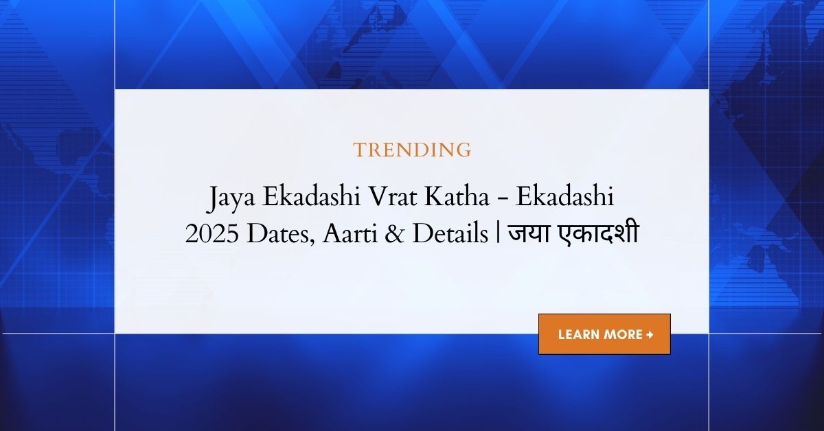 Jaya Ekadashi Vrat Katha Ekadashi Aarti Dates For 2025 Today S