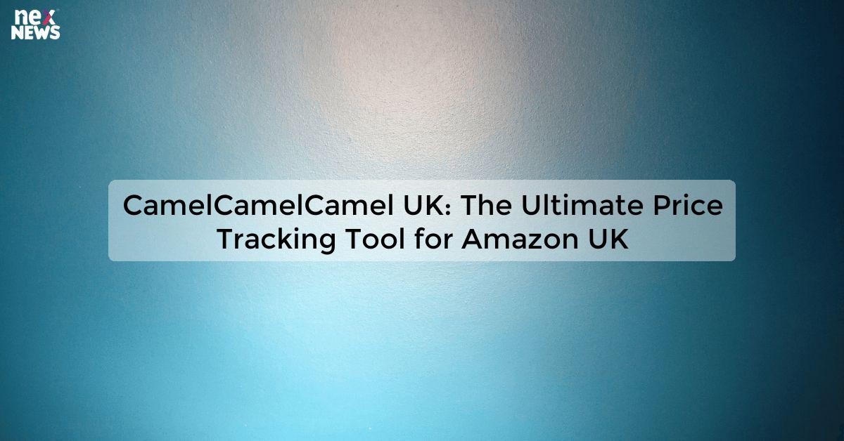 Camelcamelcamel UK: The Best Price Tracker for Amazon UK Sellers