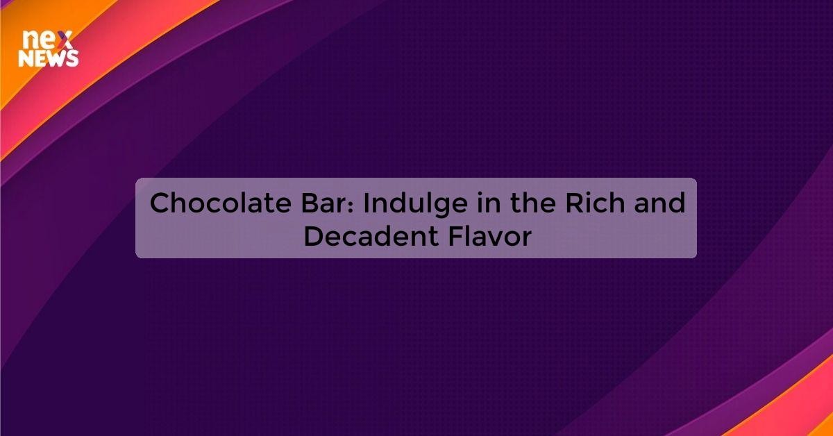 Chocolate Bar: Indulge in the Richness of Decadent Cocoa Goodness