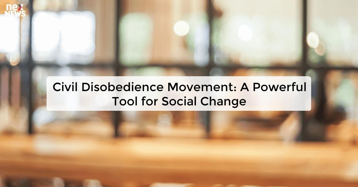 Civil Disobedience Movement: A Powerful Tool for Social Change - IAS ...