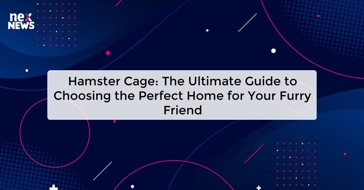 Hamster Cage: The Best Cages for Your Furry Friend - Furry Tube Hamster Cage