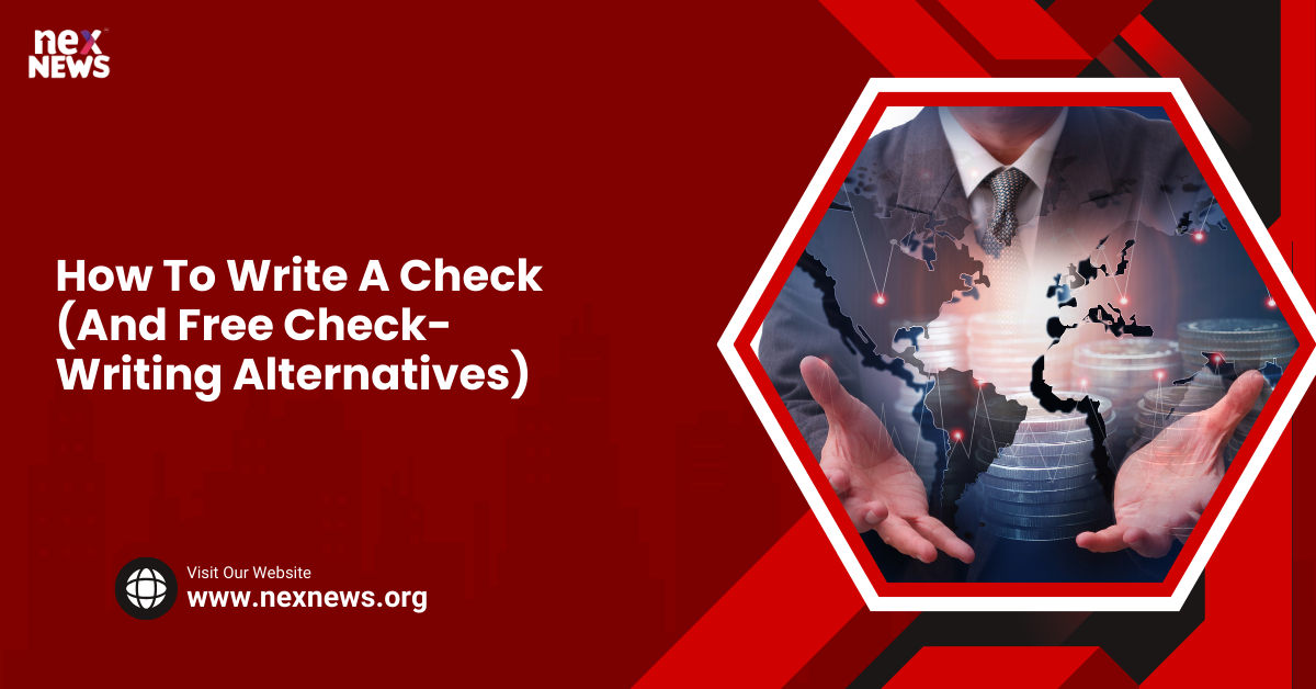 How To Write A Check (And Free Check-Writing Alternatives) - Nex News ...