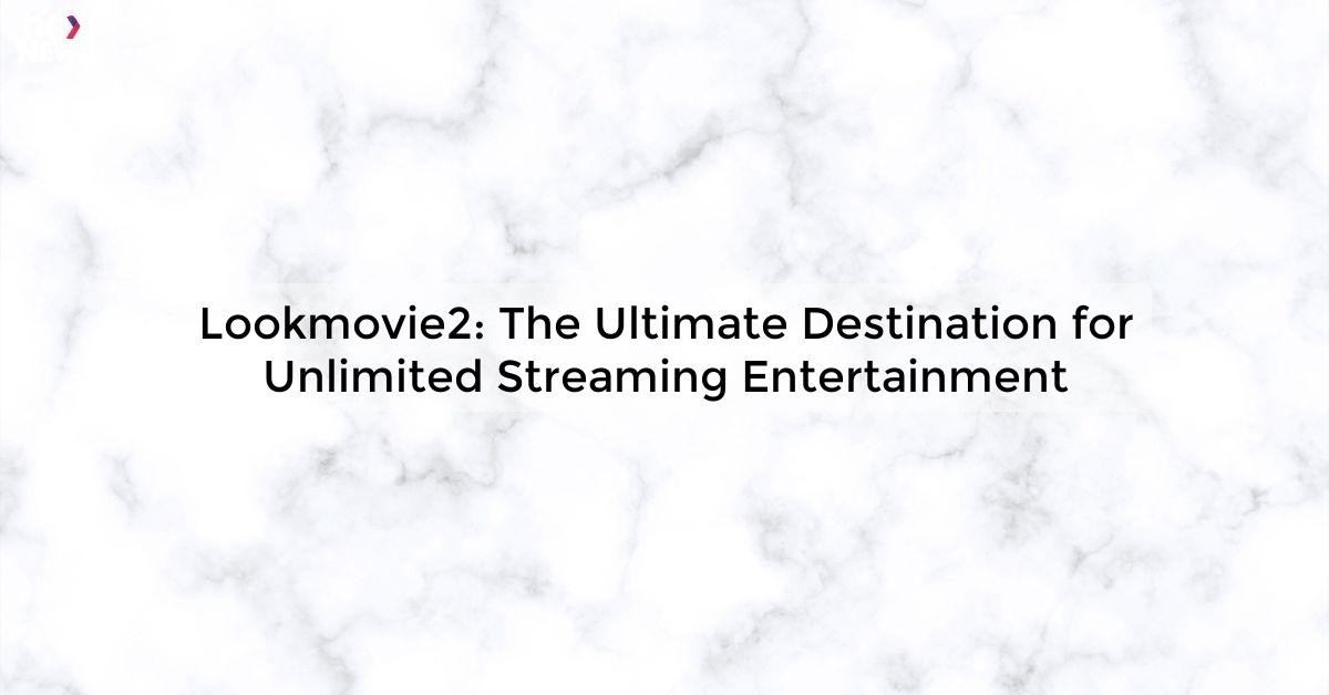 Lookmovie2 - Stream HD Movies and TV Shows Online Free