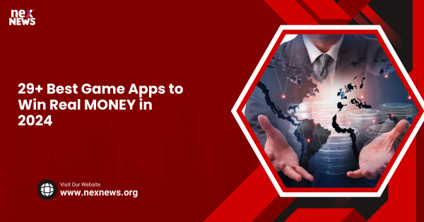 29+ Best Game Apps to Win Real MONEY in 2024