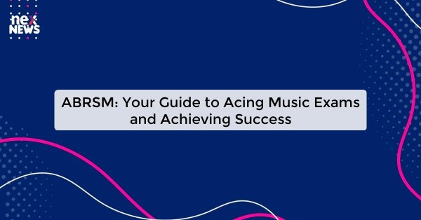 ABRSM: Your Guide to Acing Music Exams and Achieving Success