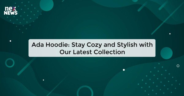 Ada Hoodie: Stay Cozy and Stylish with Our Latest Collection