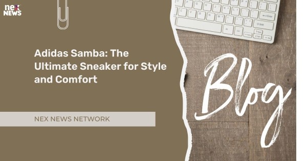 Adidas Samba: The Ultimate Sneaker for Style and Comfort