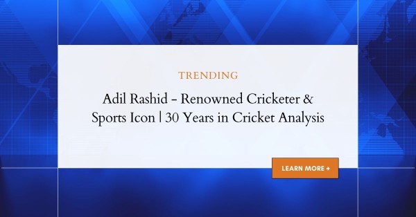 Adil Rashid: Veteran Cricket Star & Record-Breaking Bowler