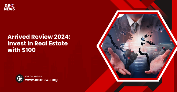 Arrived Review 2024: Invest in Real Estate with $100