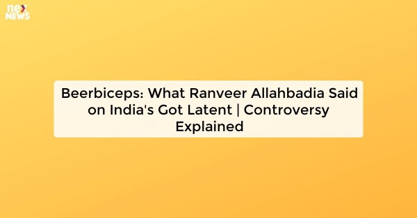 Beerbiceps: What Ranveer Allahbadia Said on India's Got Latent | Controversy Explained