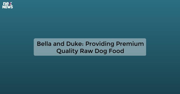 Bella and Duke: Providing Premium Quality Raw Dog Food