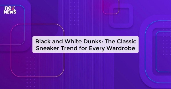 Black and White Dunks: The Classic Sneaker Trend for Every Wardrobe