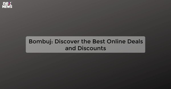 Bombuj: Discover the Best Online Deals and Discounts