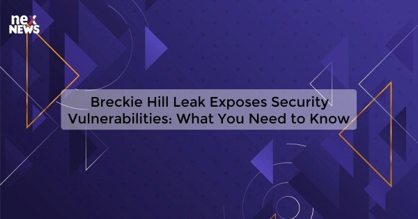 Breckie Hill Leak Exposes Security Vulnerabilities: What You Need to Know