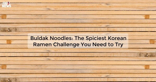 Buldak Noodles: The Spiciest Korean Ramen Challenge You Need to Try