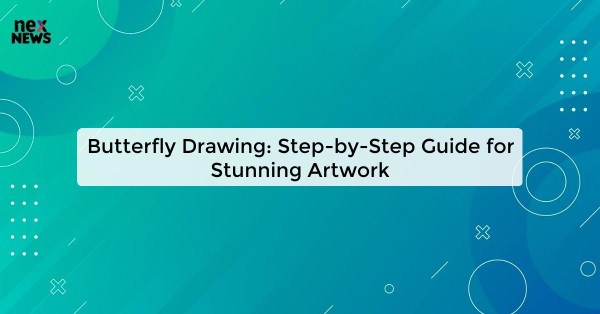 Butterfly Drawing: Step-by-Step Guide for Stunning Artwork