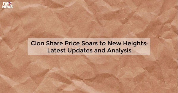 Clon Share Price Soars to New Heights: Latest Updates and Analysis