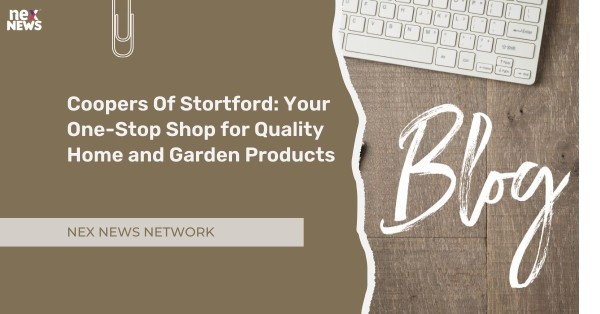 Coopers Of Stortford: Your One-Stop Shop for Quality Home and Garden Products