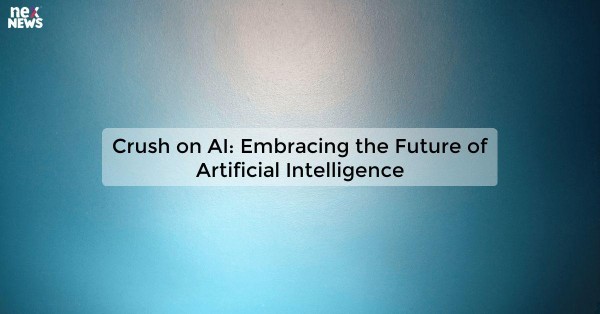 Crush on AI: Embracing the Future of Artificial Intelligence