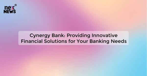 Cynergy Bank: Providing Innovative Financial Solutions for Your Banking Needs