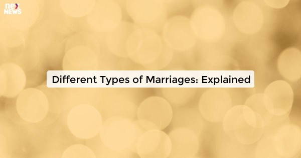 Different Types of Marriages: Explained