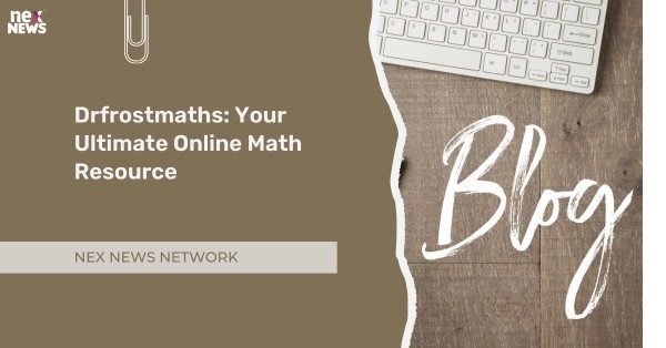 Drfrostmaths: Your Ultimate Online Math Resource