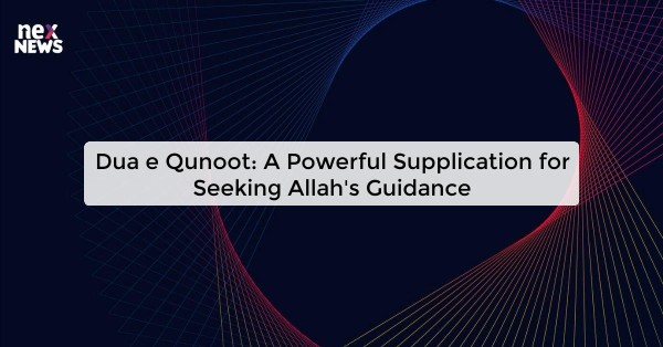 Dua e Qunoot: A Powerful Supplication for Seeking Allah's Guidance