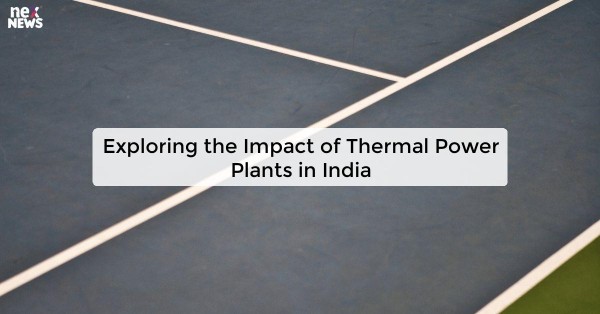 Exploring the Impact of Thermal Power Plants in India