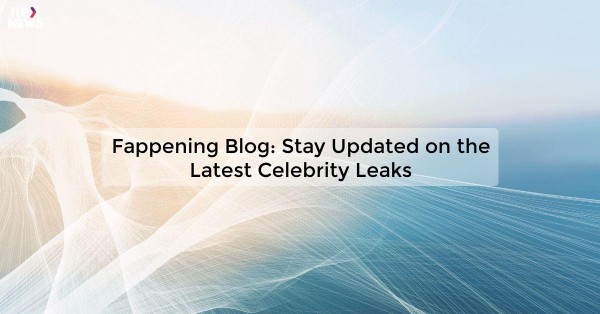 Fappening Blog: Stay Updated on the Latest Celebrity Leaks