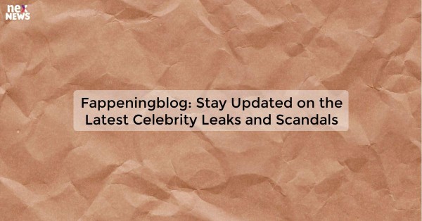 Fappeningblog: Stay Updated on the Latest Celebrity Leaks and Scandals