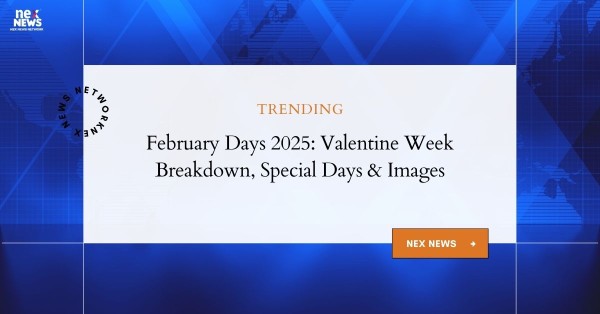 February Days: Valentine's Week 2025, Special Days & Dates (7th-14th Feb)