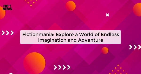 Fictionmania: Explore a World of Endless Imagination and Adventure