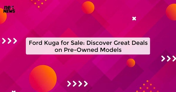 Ford Kuga for Sale: Discover Great Deals on Pre-Owned Models