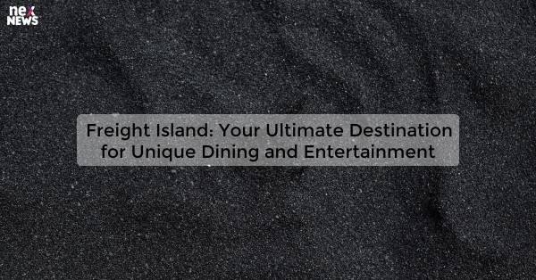 Freight Island: Your Ultimate Destination for Unique Dining and Entertainment