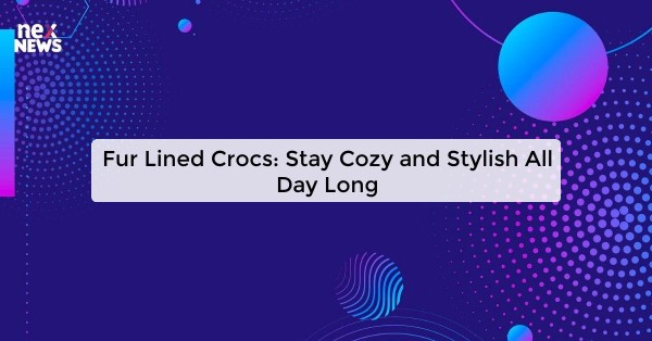 Fur Lined Crocs: Stay Cozy and Stylish All Day Long