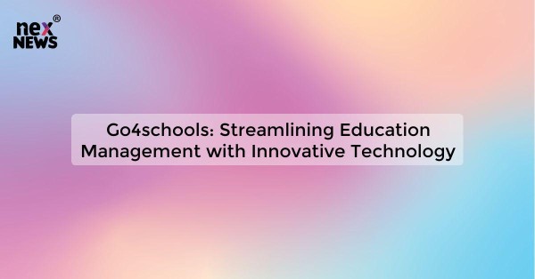 Go4schools: Streamlining Education Management with Innovative Technology