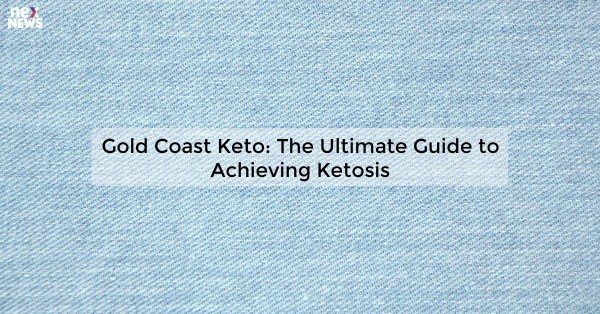 Gold Coast Keto: The Ultimate Guide to Achieving Ketosis