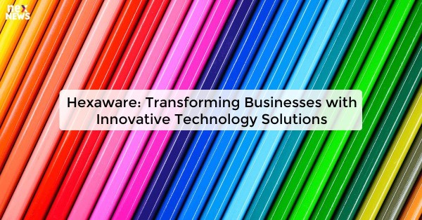 Hexaware: Transforming Businesses with Innovative Technology Solutions