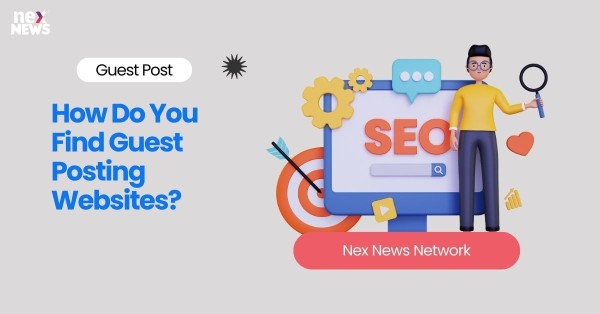 How Do You Find Guest Posting Websites?