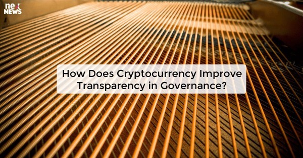 How Does Cryptocurrency Improve Transparency in Governance?