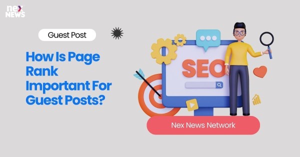 How Is Page Rank Important For Guest Posts?