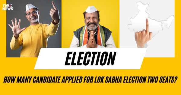 How Many Candidate Applied For Lok Sabha Election Two Seats?