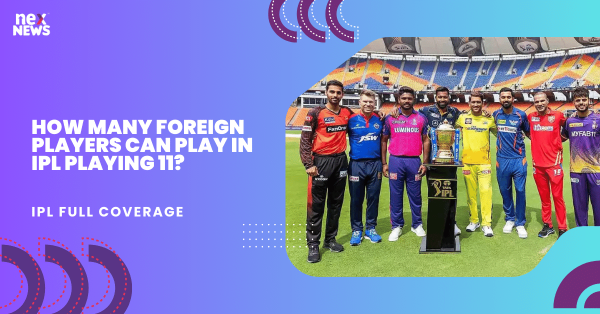 How Many Foreign Players Can Play In IPL Playing 11?