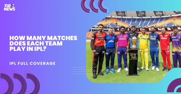 How Many Matches Does Each Team Play In IPL?