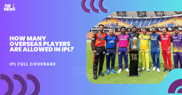 How Many Overseas Players Are Allowed In IPL?