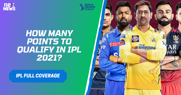 How Many Points To Qualify In IPL 2021?