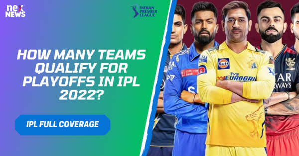 How Many Teams Qualify For Playoffs In IPL 2022?