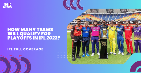 How Many Teams Will Qualify For Playoffs In IPL 2022?