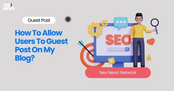 How To Allow Users To Guest Post On My Blog?