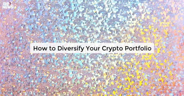 How to Diversify Your Crypto Portfolio